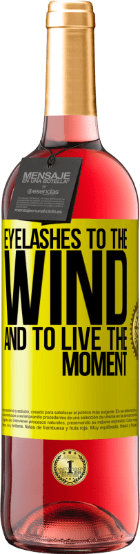 29,95 € Free Shipping | Rosé Wine ROSÉ Edition Eyelashes to the wind and to live in the moment Yellow Label. Customizable label Young wine Harvest 2024 Tempranillo