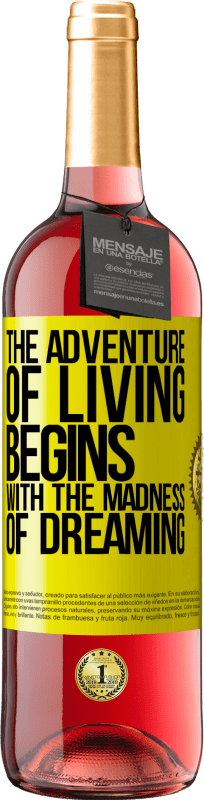 29,95 € Free Shipping | Rosé Wine ROSÉ Edition The adventure of living begins with the madness of dreaming Yellow Label. Customizable label Young wine Harvest 2024 Tempranillo