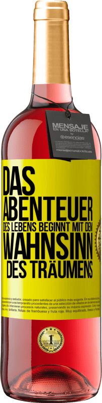 29,95 € Kostenloser Versand | Roséwein ROSÉ Ausgabe Das Abenteuer des Lebens beginnt mit dem Wahnsinn des Träumens Gelbes Etikett. Anpassbares Etikett Junger Wein Ernte 2024 Tempranillo