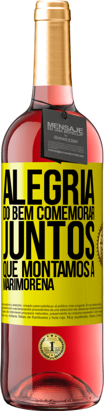 29,95 € Envio grátis | Vinho rosé Edição ROSÉ Alegria do bem, comemorar juntos que montamos a marimorena Etiqueta Amarela. Etiqueta personalizável Vinho jovem Colheita 2025 Tempranillo