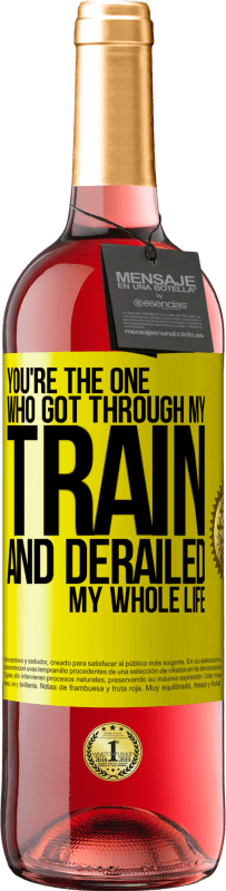 29,95 € Free Shipping | Rosé Wine ROSÉ Edition You're the one who got through my train and derailed my whole life Yellow Label. Customizable label Young wine Harvest 2024 Tempranillo