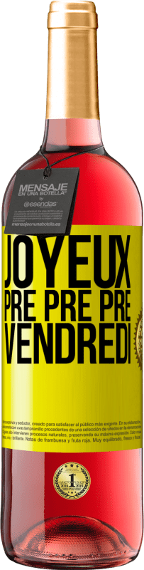 29,95 € Envoi gratuit | Vin rosé Édition ROSÉ Joyeux pré pré pré vendredi Étiquette Jaune. Étiquette personnalisable Vin jeune Récolte 2024 Tempranillo