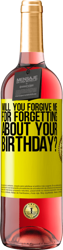29,95 € Free Shipping | Rosé Wine ROSÉ Edition Will you forgive me for forgetting about your birthday? Yellow Label. Customizable label Young wine Harvest 2023 Tempranillo
