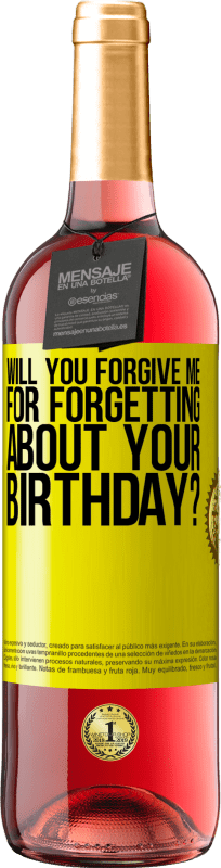 29,95 € Free Shipping | Rosé Wine ROSÉ Edition Will you forgive me for forgetting about your birthday? Yellow Label. Customizable label Young wine Harvest 2024 Tempranillo