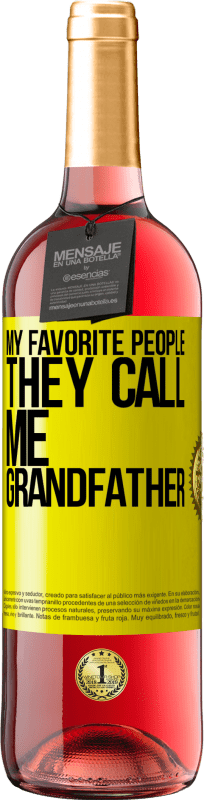 29,95 € Free Shipping | Rosé Wine ROSÉ Edition My favorite people, they call me grandfather Yellow Label. Customizable label Young wine Harvest 2023 Tempranillo