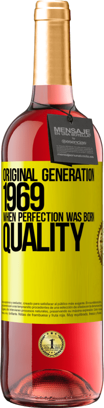 29,95 € Free Shipping | Rosé Wine ROSÉ Edition Original generation. 1969. When perfection was born. Quality Yellow Label. Customizable label Young wine Harvest 2024 Tempranillo