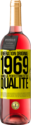 29,95 € Envoi gratuit | Vin rosé Édition ROSÉ Génération originale 1969. Quand la perfection est née Qualité Étiquette Jaune. Étiquette personnalisable Vin jeune Récolte 2023 Tempranillo