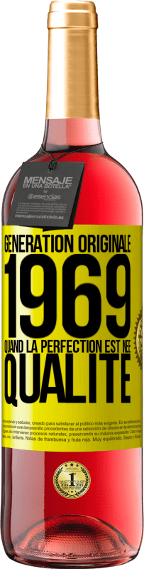 29,95 € Envoi gratuit | Vin rosé Édition ROSÉ Génération originale 1969. Quand la perfection est née Qualité Étiquette Jaune. Étiquette personnalisable Vin jeune Récolte 2023 Tempranillo