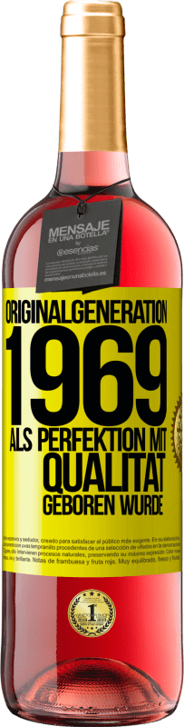 29,95 € Kostenloser Versand | Roséwein ROSÉ Ausgabe Originalgeneration 1969 Als Perfektion mit Qualität geboren wurde Gelbes Etikett. Anpassbares Etikett Junger Wein Ernte 2023 Tempranillo