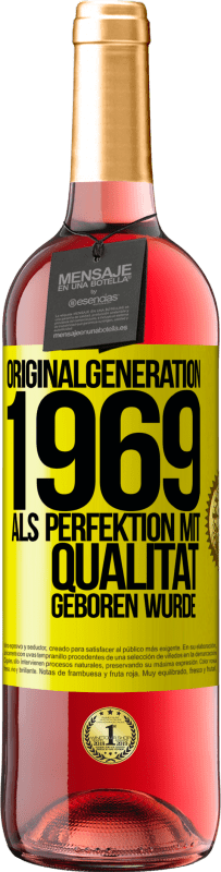 29,95 € Kostenloser Versand | Roséwein ROSÉ Ausgabe Originalgeneration 1969 Als Perfektion mit Qualität geboren wurde Gelbes Etikett. Anpassbares Etikett Junger Wein Ernte 2024 Tempranillo