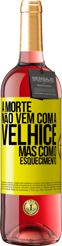 29,95 € Envio grátis | Vinho rosé Edição ROSÉ A morte não vem com a velhice, mas com o esquecimento Etiqueta Amarela. Etiqueta personalizável Vinho jovem Colheita 2024 Tempranillo