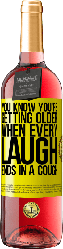 29,95 € Free Shipping | Rosé Wine ROSÉ Edition You know you're getting older, when every laugh ends in a cough Yellow Label. Customizable label Young wine Harvest 2023 Tempranillo