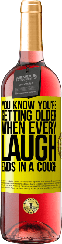 29,95 € Free Shipping | Rosé Wine ROSÉ Edition You know you're getting older, when every laugh ends in a cough Yellow Label. Customizable label Young wine Harvest 2024 Tempranillo