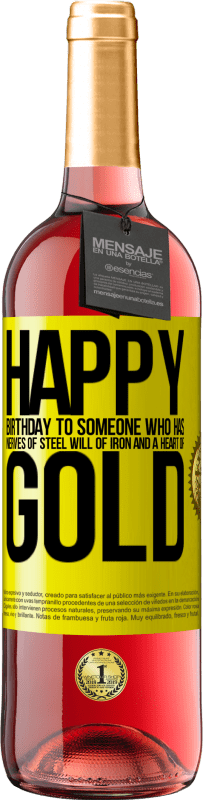 29,95 € 免费送货 | 桃红葡萄酒 ROSÉ版 钢铁般的意志，铁的意志和金子般的心的人生日快乐 黄色标签. 可自定义的标签 青年酒 收成 2023 Tempranillo