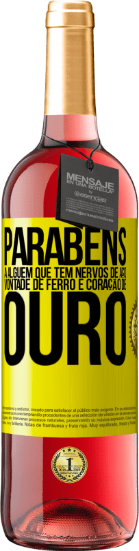29,95 € Envio grátis | Vinho rosé Edição ROSÉ Parabéns a alguém que tem nervos de aço, vontade de ferro e coração de ouro Etiqueta Amarela. Etiqueta personalizável Vinho jovem Colheita 2025 Tempranillo