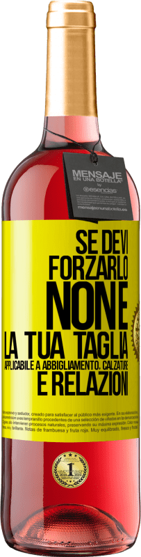 29,95 € Spedizione Gratuita | Vino rosato Edizione ROSÉ Se devi forzarlo, non è la tua taglia. Applicabile a abbigliamento, calzature e relazioni Etichetta Gialla. Etichetta personalizzabile Vino giovane Raccogliere 2023 Tempranillo