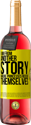 29,95 € Free Shipping | Rosé Wine ROSÉ Edition I am from another story where princesses rescue themselves Yellow Label. Customizable label Young wine Harvest 2024 Tempranillo