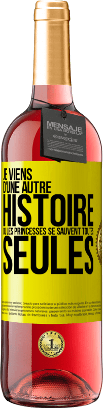 29,95 € Envoi gratuit | Vin rosé Édition ROSÉ Je viens d'une autre histoire où les princesses se sauvent toutes seules Étiquette Jaune. Étiquette personnalisable Vin jeune Récolte 2023 Tempranillo