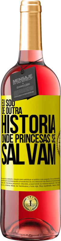 29,95 € Envio grátis | Vinho rosé Edição ROSÉ Eu sou de outra história onde princesas se salvam Etiqueta Amarela. Etiqueta personalizável Vinho jovem Colheita 2023 Tempranillo