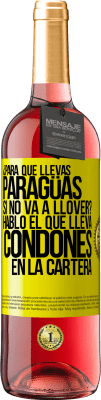 29,95 € Envío gratis | Vino Rosado Edición ROSÉ ¿Para qué llevas paragüas si no va a llover? Habló el que lleva condones en la cartera Etiqueta Amarilla. Etiqueta personalizable Vino joven Cosecha 2025 Tempranillo