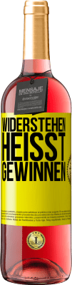 29,95 € Kostenloser Versand | Roséwein ROSÉ Ausgabe Widerstehen heißt gewinnen Gelbes Etikett. Anpassbares Etikett Junger Wein Ernte 2023 Tempranillo