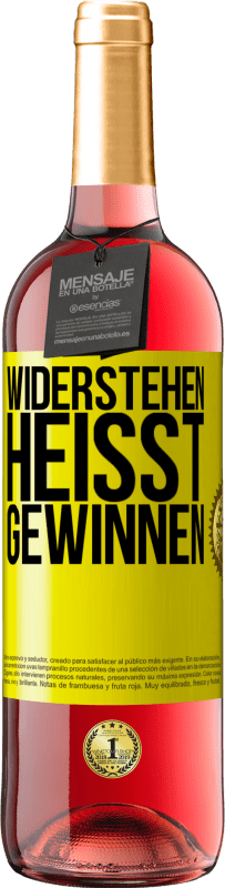 29,95 € Kostenloser Versand | Roséwein ROSÉ Ausgabe Widerstehen heißt gewinnen Gelbes Etikett. Anpassbares Etikett Junger Wein Ernte 2024 Tempranillo