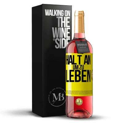 «Halt an, um zu leben» ROSÉ Ausgabe