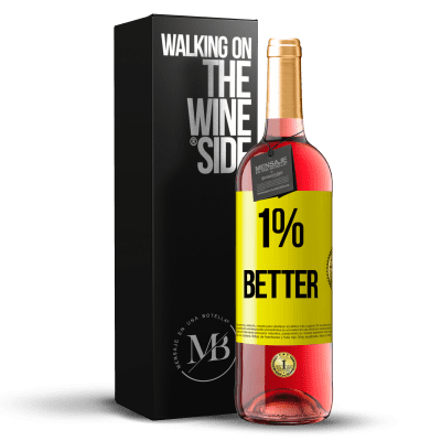 «1% Better» ROSÉ Edition