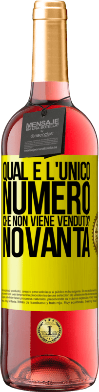 29,95 € Spedizione Gratuita | Vino rosato Edizione ROSÉ Qual è l'unico numero che non viene venduto? Novanta Etichetta Gialla. Etichetta personalizzabile Vino giovane Raccogliere 2023 Tempranillo