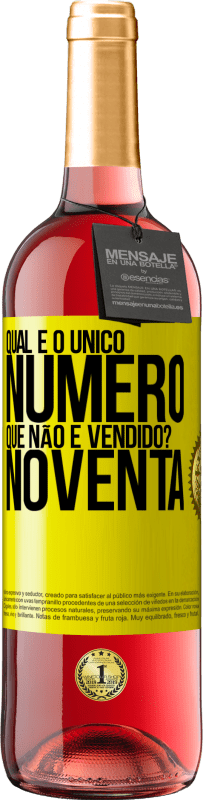 29,95 € Envio grátis | Vinho rosé Edição ROSÉ Qual é o único número que não é vendido? Noventa Etiqueta Amarela. Etiqueta personalizável Vinho jovem Colheita 2025 Tempranillo