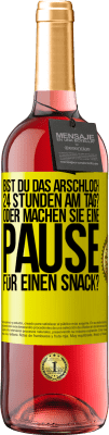 29,95 € Kostenloser Versand | Roséwein ROSÉ Ausgabe Bist du das Arschloch 24 Stunden am Tag? Oder machen Sie eine Pause für einen Snack? Gelbes Etikett. Anpassbares Etikett Junger Wein Ernte 2024 Tempranillo