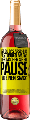 29,95 € Kostenloser Versand | Roséwein ROSÉ Ausgabe Bist du das Arschloch 24 Stunden am Tag? Oder machen Sie eine Pause für einen Snack? Gelbes Etikett. Anpassbares Etikett Junger Wein Ernte 2025 Tempranillo