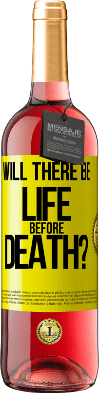 29,95 € Free Shipping | Rosé Wine ROSÉ Edition Will there be life before death? Yellow Label. Customizable label Young wine Harvest 2023 Tempranillo