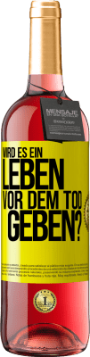 29,95 € Kostenloser Versand | Roséwein ROSÉ Ausgabe Wird es ein Leben vor dem Tod geben? Gelbes Etikett. Anpassbares Etikett Junger Wein Ernte 2024 Tempranillo