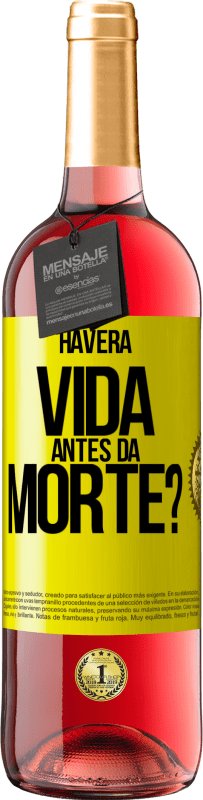 29,95 € Envio grátis | Vinho rosé Edição ROSÉ Haverá vida antes da morte? Etiqueta Amarela. Etiqueta personalizável Vinho jovem Colheita 2024 Tempranillo