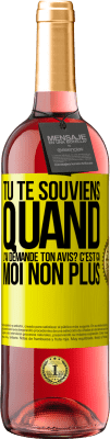 29,95 € Envoi gratuit | Vin rosé Édition ROSÉ Tu te souviens quand j'ai demandé ton avis? C'EST ÇA. Moi non plus Étiquette Jaune. Étiquette personnalisable Vin jeune Récolte 2025 Tempranillo