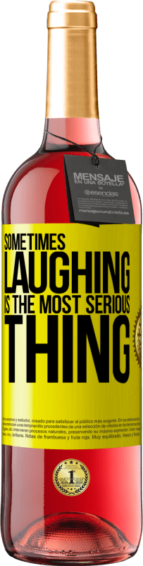 29,95 € Free Shipping | Rosé Wine ROSÉ Edition Sometimes laughing is the most serious thing Yellow Label. Customizable label Young wine Harvest 2024 Tempranillo