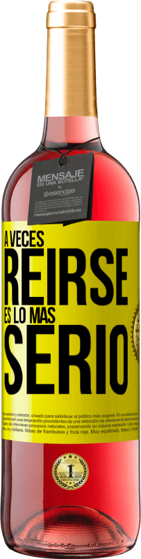 29,95 € Envío gratis | Vino Rosado Edición ROSÉ A veces reírse es lo más serio Etiqueta Amarilla. Etiqueta personalizable Vino joven Cosecha 2023 Tempranillo