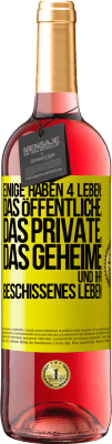 29,95 € Kostenloser Versand | Roséwein ROSÉ Ausgabe Einige haben 4 Leben: das öffentliche, das private, das geheime und ihr beschissenes Leben Gelbes Etikett. Anpassbares Etikett Junger Wein Ernte 2023 Tempranillo