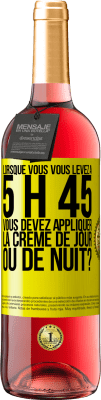 29,95 € Envoi gratuit | Vin rosé Édition ROSÉ Lorsque vous vous levez à 5 h 45, vous devez appliquer la crème de jour ou de nuit? Étiquette Jaune. Étiquette personnalisable Vin jeune Récolte 2023 Tempranillo