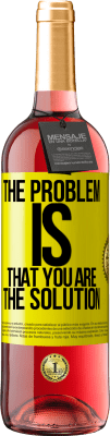 29,95 € Free Shipping | Rosé Wine ROSÉ Edition The problem is that you are the solution Yellow Label. Customizable label Young wine Harvest 2024 Tempranillo