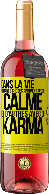 29,95 € Envoi gratuit | Vin rosé Édition ROSÉ Dans la vie, certaines choses arrivent avec du calme et d'autres avec du karma Étiquette Jaune. Étiquette personnalisable Vin jeune Récolte 2023 Tempranillo