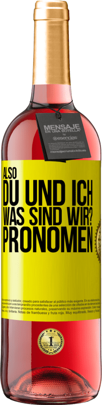 29,95 € Kostenloser Versand | Roséwein ROSÉ Ausgabe Also, du und ich, was sind wir? Pronomen Gelbes Etikett. Anpassbares Etikett Junger Wein Ernte 2023 Tempranillo