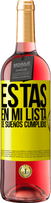 29,95 € Envío gratis | Vino Rosado Edición ROSÉ Estás en mi lista de sueños cumplidos Etiqueta Amarilla. Etiqueta personalizable Vino joven Cosecha 2025 Tempranillo