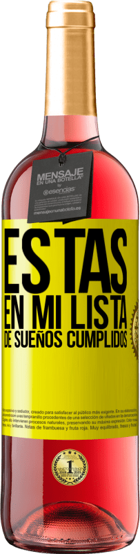 29,95 € Envío gratis | Vino Rosado Edición ROSÉ Estás en mi lista de sueños cumplidos Etiqueta Amarilla. Etiqueta personalizable Vino joven Cosecha 2023 Tempranillo