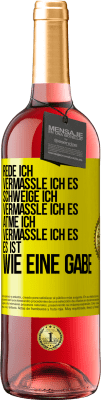 29,95 € Kostenloser Versand | Roséwein ROSÉ Ausgabe Rede ich, vermassle ich es. Schweige ich, vermassle ich es. Atme ich, vermassle ich es. Es ist wie eine Gabe Gelbes Etikett. Anpassbares Etikett Junger Wein Ernte 2023 Tempranillo