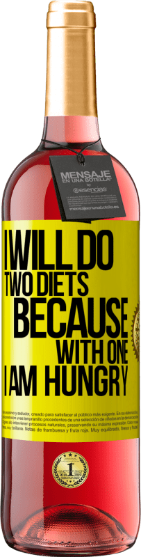 29,95 € Free Shipping | Rosé Wine ROSÉ Edition I will do two diets because with one I am hungry Yellow Label. Customizable label Young wine Harvest 2024 Tempranillo