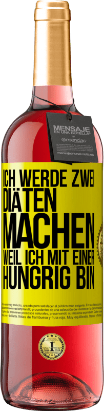 29,95 € Kostenloser Versand | Roséwein ROSÉ Ausgabe Ich werde zwei Diäten machen, weil ich mit einer hungrig bin Gelbes Etikett. Anpassbares Etikett Junger Wein Ernte 2024 Tempranillo