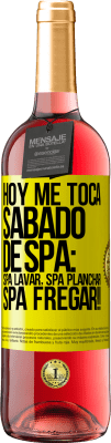 29,95 € Spedizione Gratuita | Vino rosato Edizione ROSÉ Oggi è il mio sabato SPA: lavaggio spa, stiratura spa, SPA SCRUBBING !! Etichetta Gialla. Etichetta personalizzabile Vino giovane Raccogliere 2025 Tempranillo