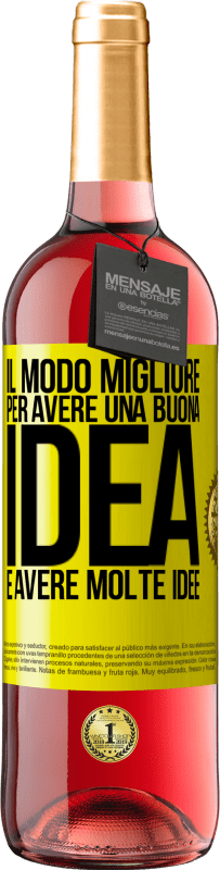 29,95 € Spedizione Gratuita | Vino rosato Edizione ROSÉ Il modo migliore per avere una buona idea è avere molte idee Etichetta Gialla. Etichetta personalizzabile Vino giovane Raccogliere 2025 Tempranillo